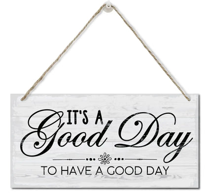 Its A Good Day to Have A Good Day Inspirational Hanging Wood Wall Sign Printed Wood Plaque Sign Wall Hanging Inspirational Signs for Home Decor Gift Hanging Wood Sign Home Decor 12" x 6"